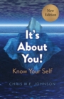 It's About You! : Know Your Self - eBook