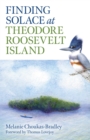 Finding Solace at Theodore Roosevelt Island - eBook
