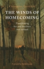 Winds of Homecoming, The : Transforming Loss and Loneliness into Solitude - Book