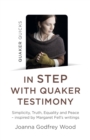 Quaker Quicks - In STEP with Quaker Testimony : Simplicity, Truth, Equality and Peace - inspired by Margaret Fell's writings - Book