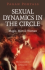 Pagan Portals - Sexual Dynamics in the Circle : Magic, Man & Woman - Book