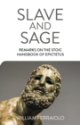 Slave and Sage: Remarks on the Stoic Handbook of Epictetus - Book