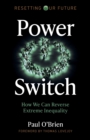 Power Switch : How We Can Reverse Extreme Inequality - eBook