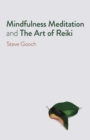 Mindfulness Meditation and The Art of Reiki : The Road to Liberation - Book