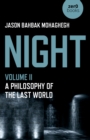 Night, Volume II : A Philosophy of the Last World - Book