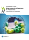 Pharmaceutical Residues in Freshwater: Hazards and Policy Responses - eBook