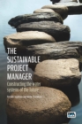 The Sustainable Project Manager : Constructing the water systems of the future - eBook