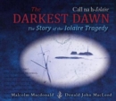 The Darkest Dawn : The Story of the Iolaire Tragedy - Book