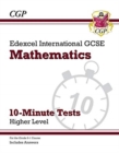 Edexcel International GCSE Maths 10-Minute Tests - Higher (includes Answers) - Book