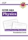 GCSE Physics AQA Exam Practice Workbook - Foundation: for the 2024 and 2025 exams - Book