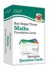 KS3 Maths Revision Question Cards - Foundation: for Years 7, 8 and 9 - Book