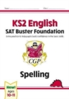 KS2 English SAT Buster Foundation: Spelling (for the 2024 tests) - Book