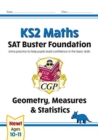 KS2 Maths SAT Buster Foundation: Geometry, Measures & Statistics (for the 2024 tests) - Book