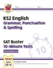 KS2 English SAT Buster 10-Minute Tests: Grammar, Punctuation & Spelling - Foundation (for 2024) - Book