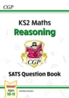 KS2 Maths SATS Question Book: Reasoning - Ages 10-11 (for the 2025 tests) - Book