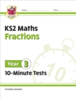 KS2 Year 3 Maths 10-Minute Tests: Fractions - Book