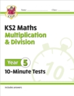 KS2 Year 5 Maths 10-Minute Tests: Multiplication & Division - Book
