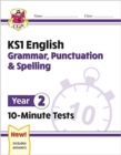KS1 Year 2 English 10-Minute Tests: Grammar, Punctuation & Spelling - Book