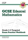 GCSE Maths Edexcel Grade 4-5 Targeted Exam Practice Workbook (includes Answers) - Book