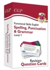 Functional Skills English Revision Question Cards: Spelling, Punctuation & Grammar - Level 1 - Book
