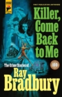 Killer, Come Back To Me: The Crime Stories of Ray Bradbury - eBook