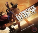 Cowboy Bebop: Making The Netflix Series - Book