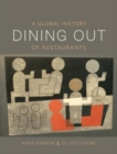 Dining Out : A Global History of Restaurants - Book