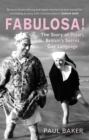 Fabulosa! : The Story of Polari, Britain's Secret Gay Language - eBook