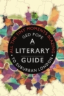 All the Tiny Moments Blazing : A Literary Guide to Suburban London - Book