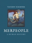 Merpeople : A Human History - Book