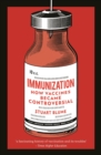 Immunization : How Vaccines Became Controversial - Book