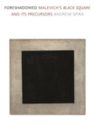 Foreshadowed : Malevich’s Black Square and Its Precursors - Book