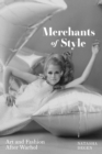Merchants of Style : Art and Fashion After Warhol - Book