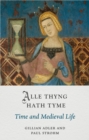 Alle Thyng Hath Tyme : Time and Medieval Life - Book
