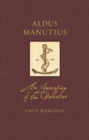 Aldus Manutius : The Invention of the Publisher - Book