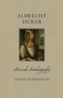 Albrecht Durer : Art and Autobiography - eBook