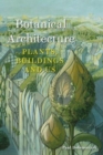 Botanical Architecture : Plants, Buildings and Us - Book