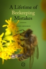 A Lifetime of Beekeeping Mistakes - Book