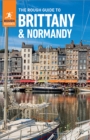 The Rough Guide to Brittany & Normandy (Travel Guide eBook) - eBook