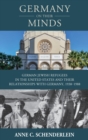 Germany On Their Minds : German Jewish Refugees in the United States and Their Relationships with Germany, 1938–1988 - Book