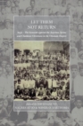 Let Them Not Return : Sayfo - The Genocide Against the Assyrian, Syriac, and Chaldean Christians in the Ottoman Empire - Book