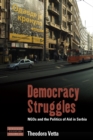 Democracy Struggles : NGOs and the Politics of Aid in Serbia - eBook
