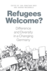 Refugees Welcome? : Difference and Diversity in a Changing Germany - eBook