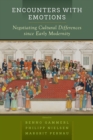 Encounters with Emotions : Negotiating Cultural Differences since Early Modernity - eBook