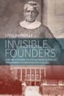 Invisible Founders : How Two Centuries of African American Families Transformed a Plantation into a College - eBook
