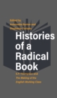 Histories of a Radical Book : E. P. Thompson and The Making of the English Working Class - Book