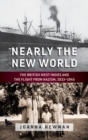 Nearly the New World : The British West Indies and the Flight from Nazism, 1933-1945 - Book