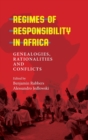Regimes of Responsibility in Africa : Genealogies, Rationalities and Conflicts - Book