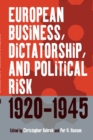 European Business, Dictatorship, and Political Risk, 1920-1945 - eBook