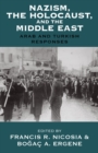 Nazism, the Holocaust, and the Middle East : Arab and Turkish Responses - Book